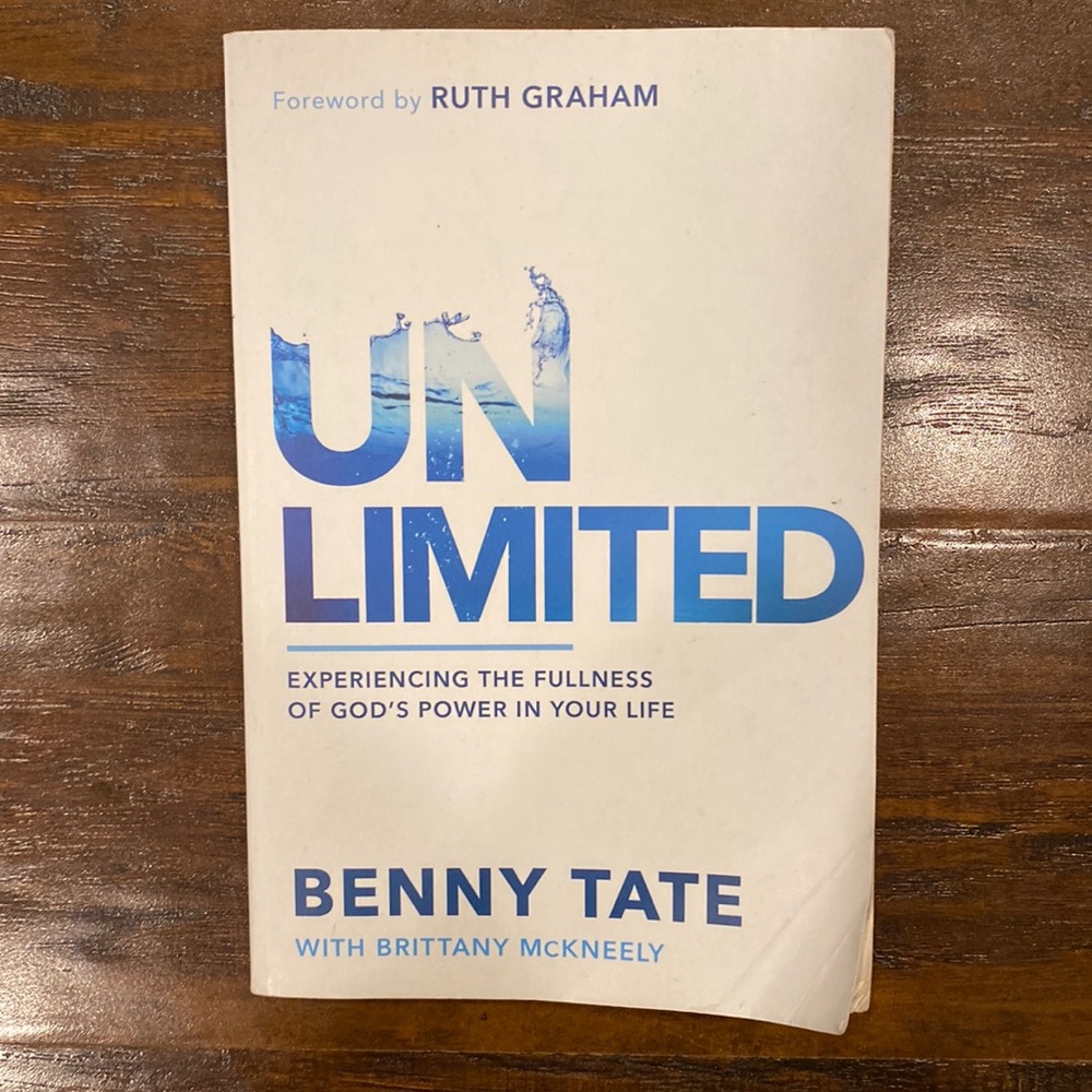 Unlimited: Experiencing the Fullness of God's Power in Your Life by Benny Tate